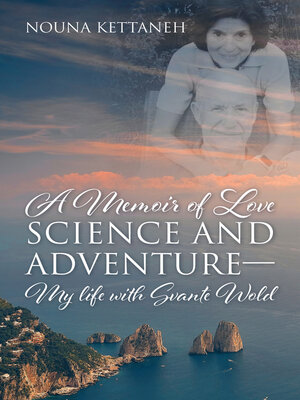 cover image of A Memoir of Love Science and Adventure- My life with Svante Wold